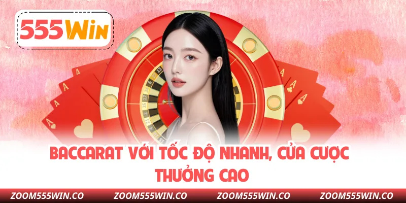 Baccarat Với Tốc Độ Nhanh, Cửa Cược Thưởng Cao