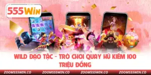 Wild Đạo Tặc - Trò Chơi Quay Hũ Kiếm 100 Triệu Đồng
